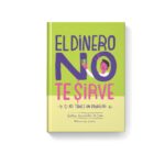 Libro: El Dinero No Te Sirve si no tienes un propósito